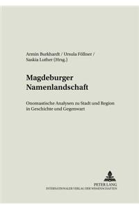 Magdeburger Namenlandschaft: Onomastische Analysen Zu Stadt Und Region in Geschichte Und Gegenwart