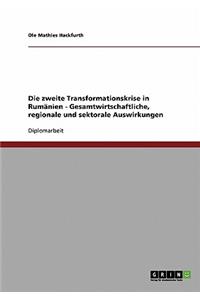 zweite Transformationskrise in Rumänien - Gesamtwirtschaftliche, regionale und sektorale Auswirkungen