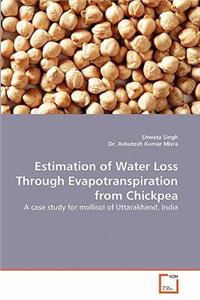 Estimation of Water Loss Through Evapotranspiration from Chickpea