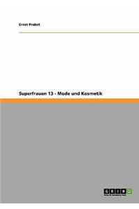 Superfrauen 13 - Mode und Kosmetik