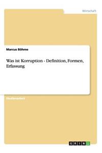 Was ist Korruption - Definition, Formen, Erfassung