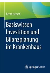 Basiswissen Investition Und Bilanzplanung Im Krankenhaus