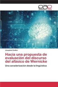 Hacia una propuesta de evaluación del discurso del afásico de Wernicke