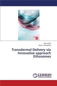 Transdermal Delivery Via Innovative Approach Ethosomes