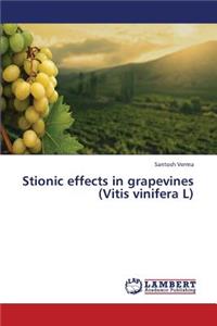 Stionic Effects in Grapevines (Vitis Vinifera L)