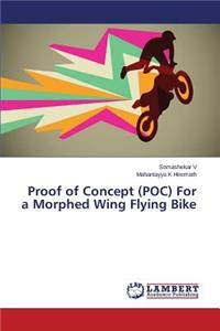 Proof of Concept (POC) For a Morphed Wing Flying Bike