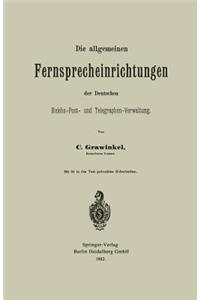 Allgemeinen Fernsprecheinrichtungen Der Deutschen Reichs-Post- Und Telegraphen-Verwaltung