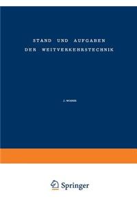 Stand Und Aufgaben Der Weitverkehrstechnik / The State of and Problem Concerning Telecommunication