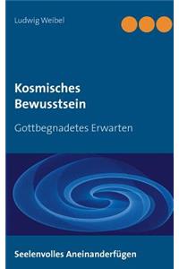 Kosmisches Bewusstsein