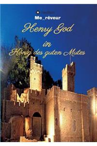 Henry God in König des guten Mutes