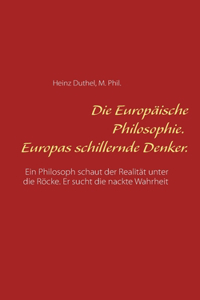 Die Europäische Philosophie. Europas schillernde Denker.
