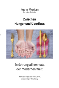 Zwischen Hunger und Überfluss