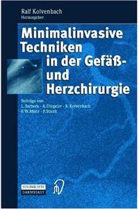 Minimalinvasive Techniken in Der Gefass- Und Herzchirurgie