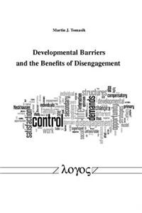 Developmental Barriers and the Benefits of Disengagement
