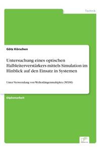 Untersuchung eines optischen Halbleiterverstärkers mittels Simulation im Hinblick auf den Einsatz in Systemen