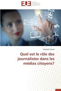 Quel Est Le Rôle Des Journalistes Dans Les Médias Citoyens?