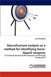Macrofracture analysis as a method for identifying bone-tipped weapons