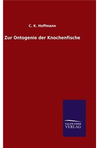 Zur Ontogenie der Knochenfische