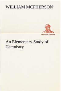 Elementary Study of Chemistry