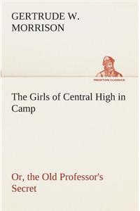 Girls of Central High in Camp Or, the Old Professor's Secret