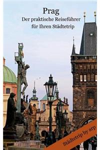 Prag - Der praktische Reiseführer für Ihren Städtetrip