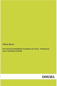 Die naturwissenschaftlichen Grundlagen der Poesie - Prolegomena einer realistischen Ästhetik