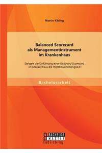 Balanced Scorecard als Managementinstrument im Krankenhaus