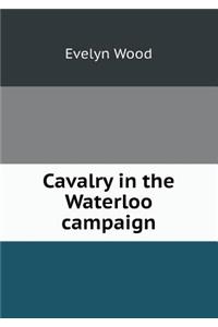 Cavalry in the Waterloo Campaign