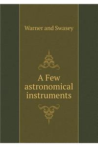 A Few Astronomical Instruments