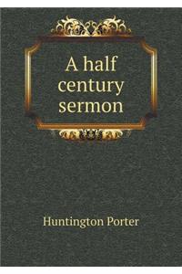 A half century sermon