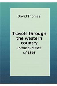 Travels Through the Western Country in the Summer of 1816