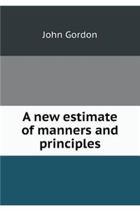 A new estimate of manners and principles