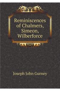 Reminiscences of Chalmers, Simeon, Wilberforce