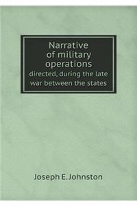 Narrative of military operations directed, during the late war between the states