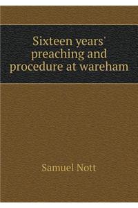 Sixteen Years' Preaching and Procedure at Wareham