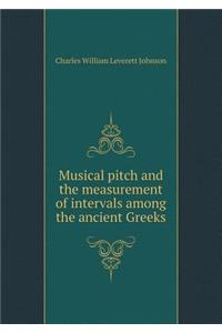Musical pitch and the measurement of intervals among the ancient Greeks
