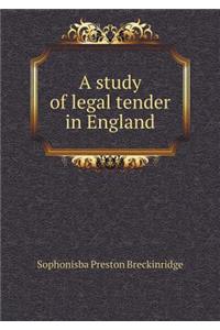 A Study of Legal Tender in England