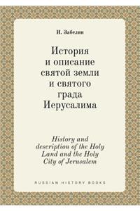 History and Description of the Holy Land and the Holy City of Jerusalem