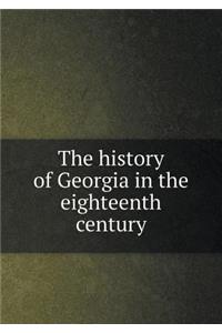The History of Georgia in the Eighteenth Century