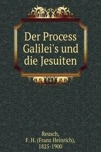 Der Process Galilei's und die Jesuiten