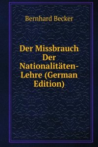 Der Missbrauch Der Nationalitaten-Lehre (German Edition)