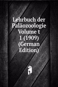 Lehrbuch der Palaozoologie Volume t 1 (1909) (German Edition)