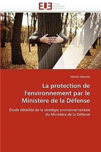La Protection de l''environnement Par Le Minist?re de la D?fense