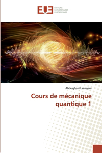 Cours de mécanique quantique 1