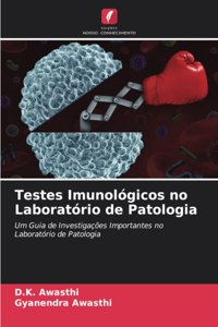 Testes Imunológicos no Laboratório de Patologia