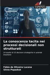 conoscenza tacita nei processi decisionali non strutturati