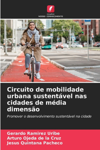 Circuito de mobilidade urbana sustentável nas cidades de média dimensão