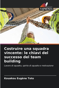Costruire una squadra vincente