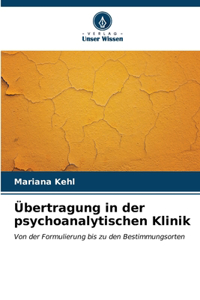 Übertragung in der psychoanalytischen Klinik