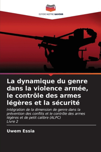 dynamique du genre dans la violence armée, le contrôle des armes légères et la sécurité